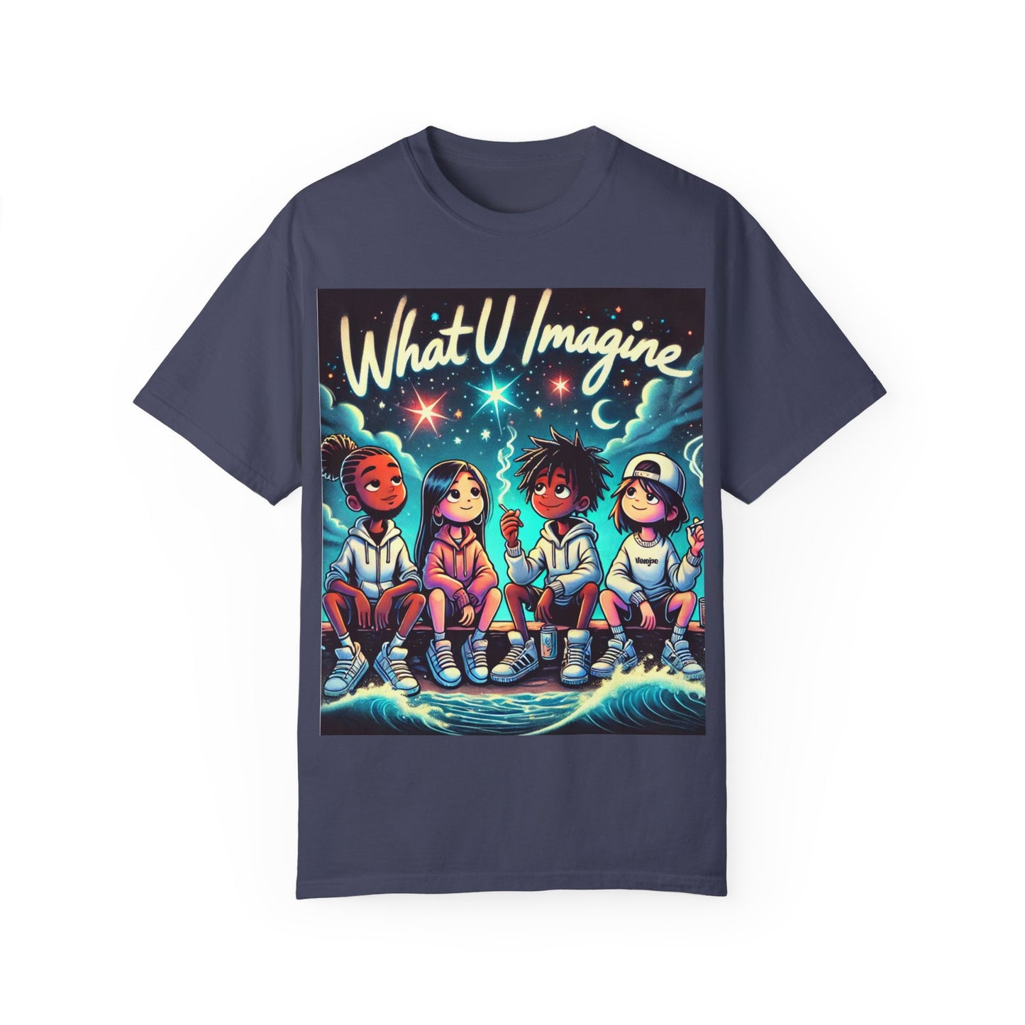 What U Imagine Unisex Garment-Dyed T-Shirt - Creative Vibes for Dreamers