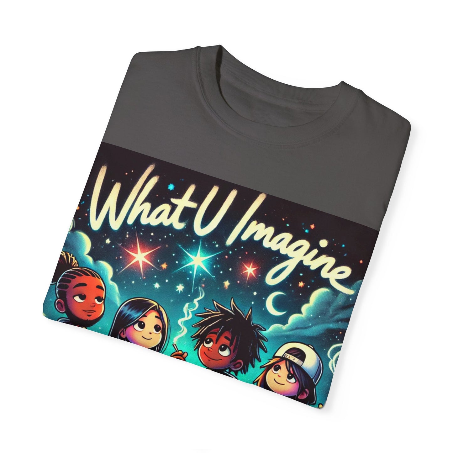 What U Imagine Unisex Garment-Dyed T-Shirt - Creative Vibes for Dreamers