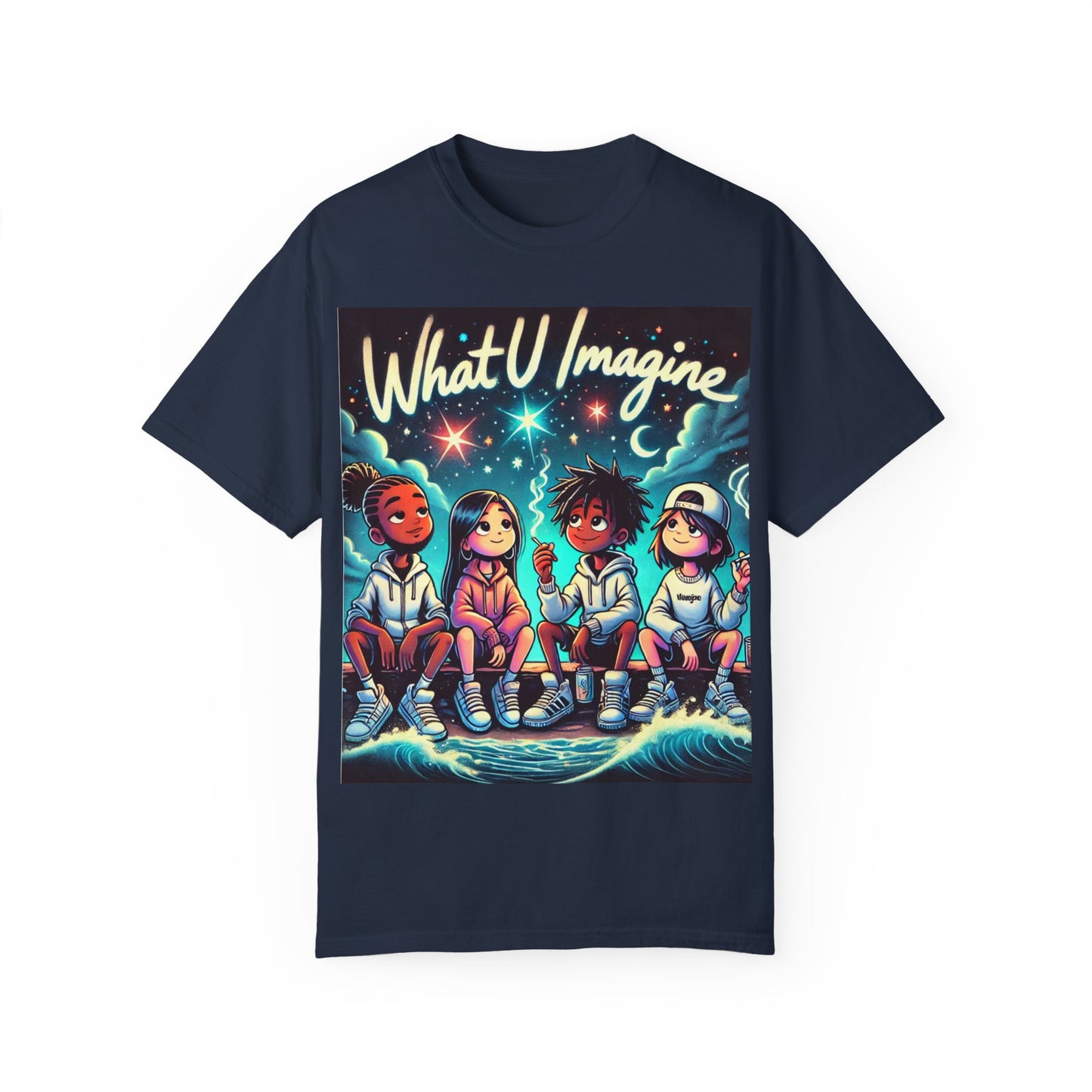 What U Imagine Unisex Garment-Dyed T-Shirt - Creative Vibes for Dreamers