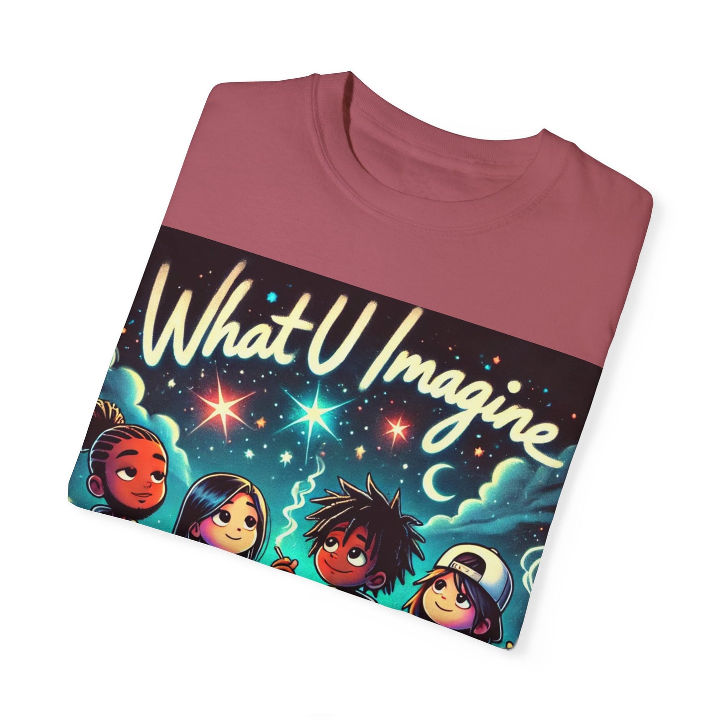 What U Imagine Unisex Garment-Dyed T-Shirt - Creative Vibes for Dreamers