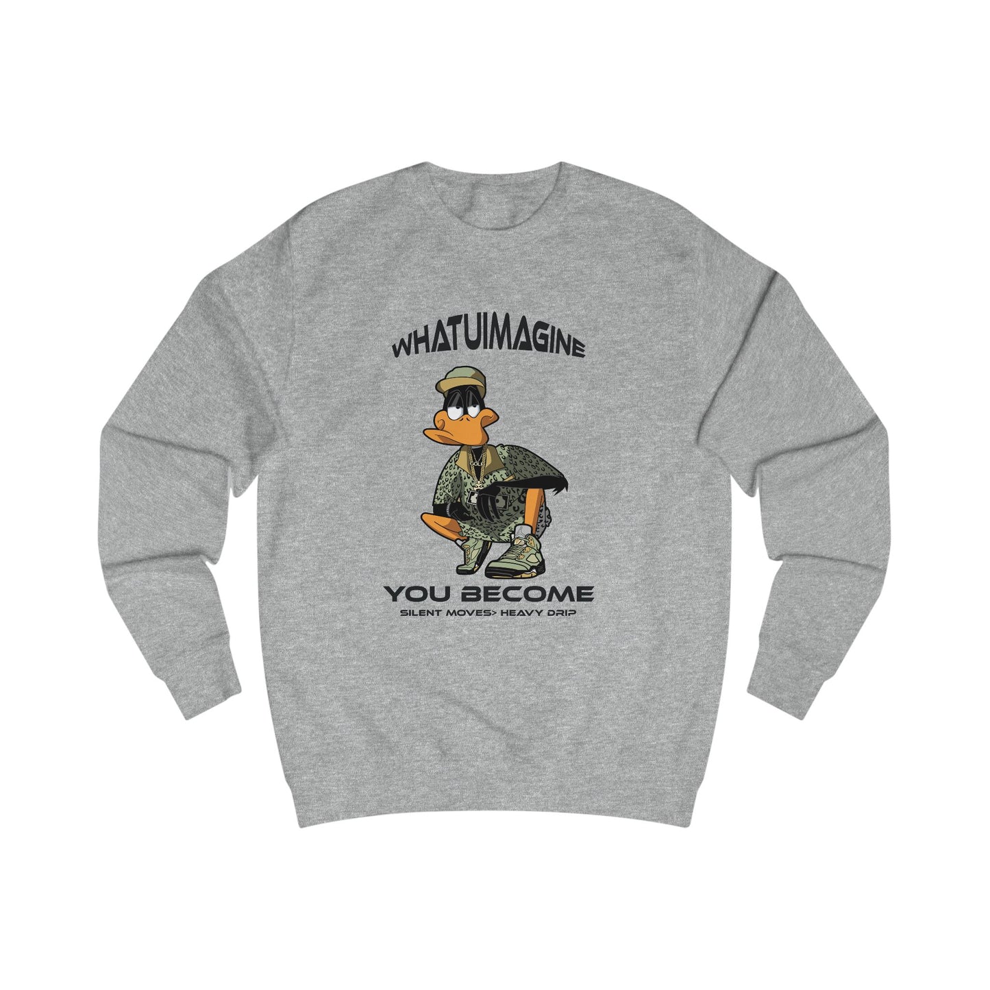 Duck Graphic Sweatshirt – "What You Imagine You Become" Inspirational Crewneck