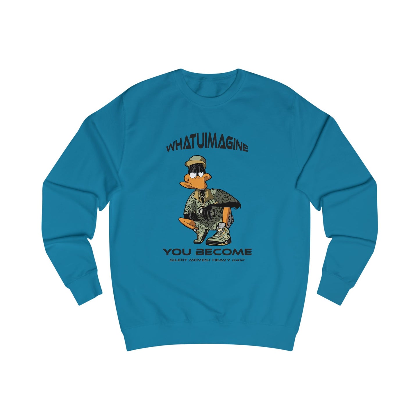 Duck Graphic Sweatshirt – "What You Imagine You Become" Inspirational Crewneck